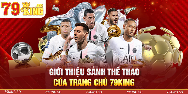 Giới thiệu sảnh thể thao của trang chủ 79KING