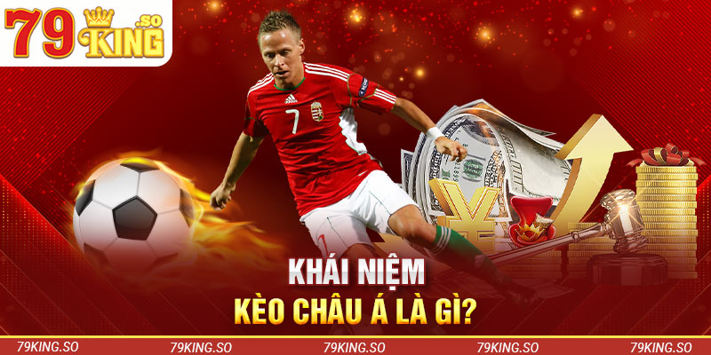 Khái niệm kèo châu Á là gì?